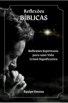 As "Reflexões BÍBLICAS" da Equipe Emaus exploram verdades profundas da fé, princípios bíblicos e desafios da vida cristã, com o objetivo de inspirar jovens cristãos a serem luzes brilhantes no mundo.