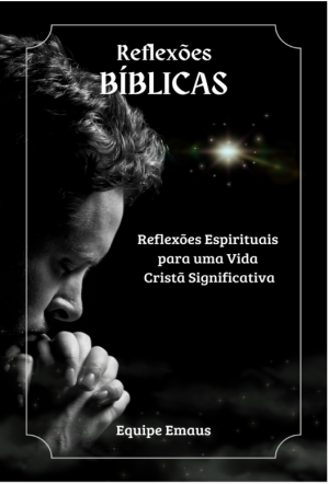 As "Reflexões BÍBLICAS" da Equipe Emaus exploram verdades profundas da fé, princípios bíblicos e desafios da vida cristã, com o objetivo de inspirar jovens cristãos a serem luzes brilhantes no mundo.